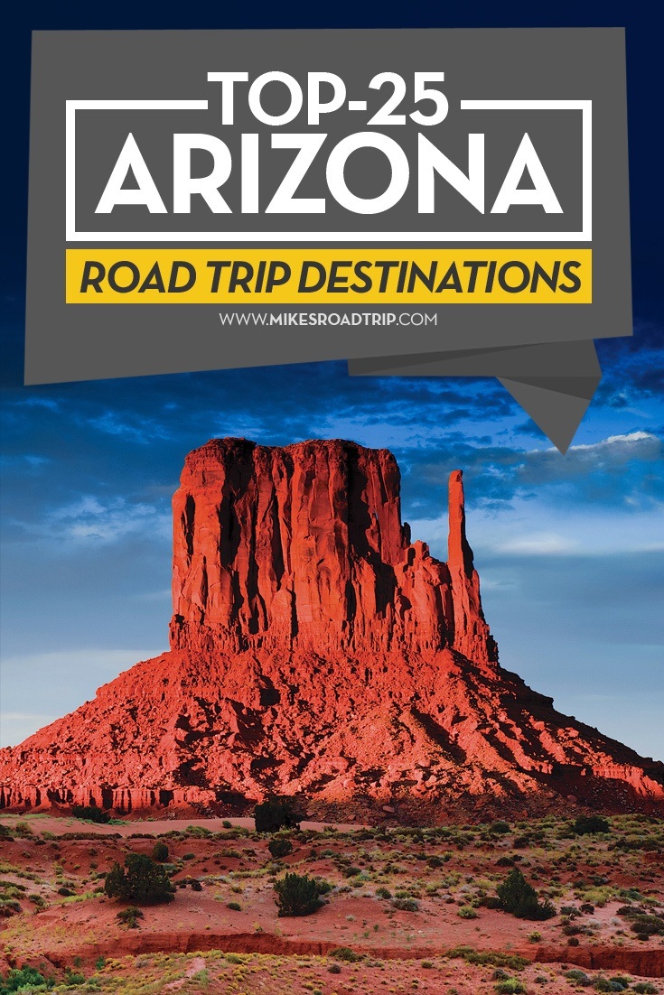 Top-25 Arizona road trip destinations Pinterest Pin by MikesRoadTrip.com