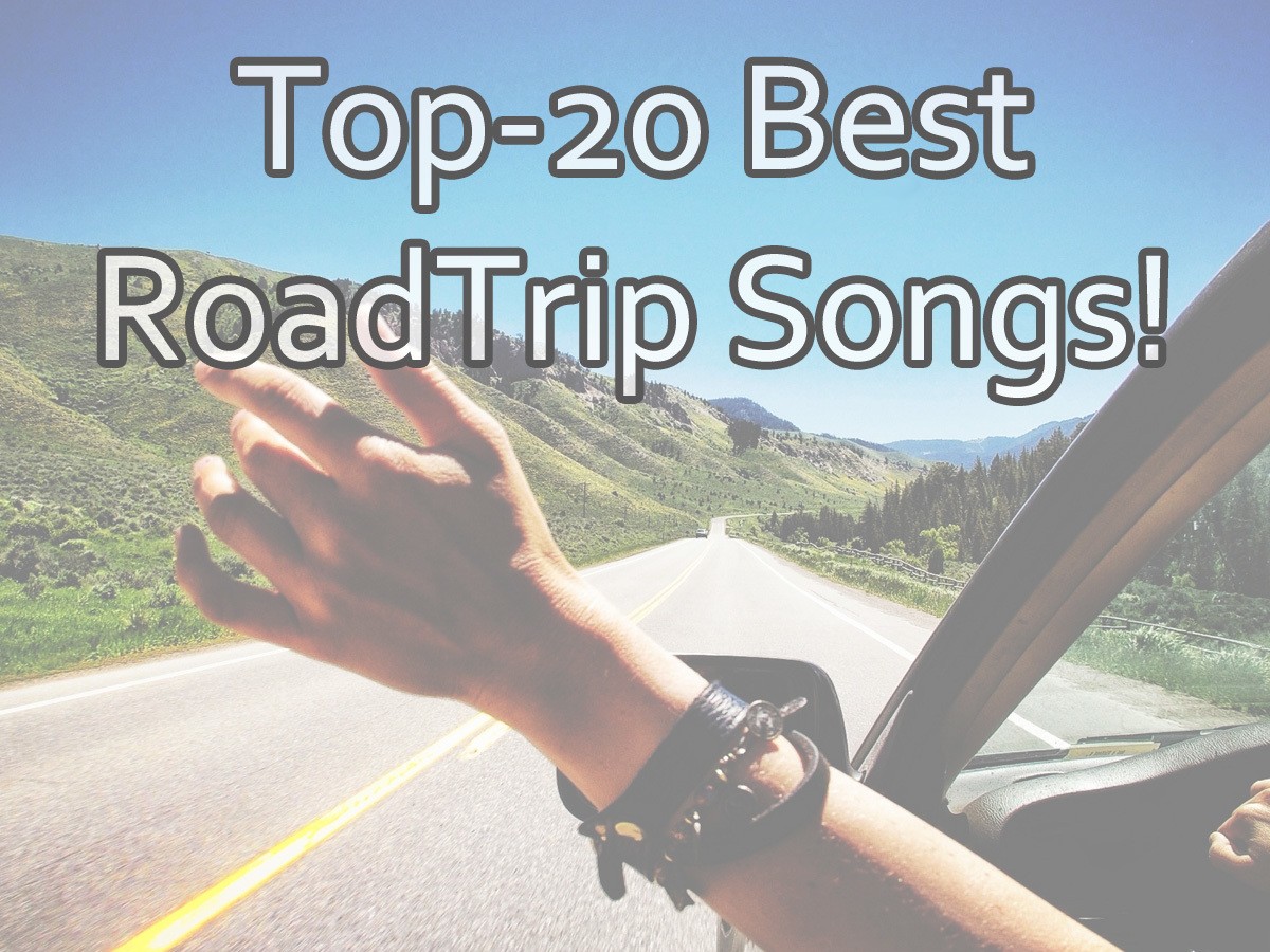 Top-20 Best Road Trip Songs by MikesRoadTrip.com