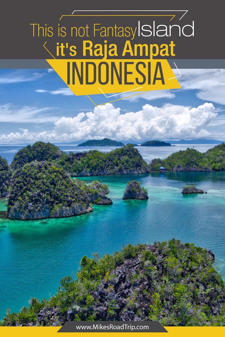 This is not Fantasy Island, it's Raja Ampat in Wonderful Indonesia by MikesRoadTrip.com