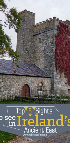 Ireland Ancient East Pin by https://mikesroadtrip.com/top-5-sights-to-see-in-irelands-ancient-east