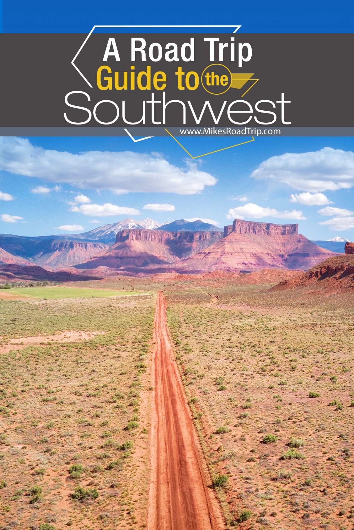 Epic Southwest Road Trip Guide by MikesRoadTrip.com