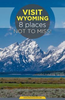 8 Great Places not to miss when you visit Wyoming