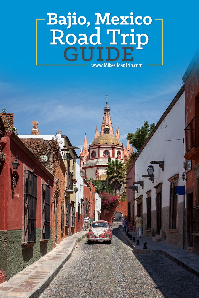 Bajio Mexico Road Trip guide