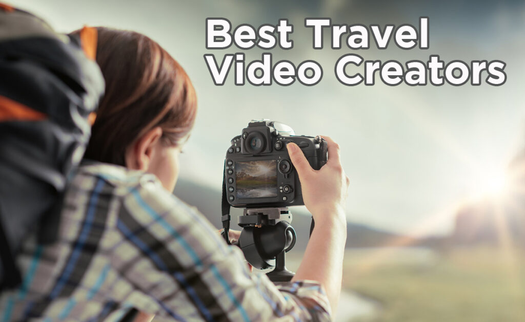 best travel video creators of 2022